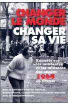 Changer le monde, changer sa vie  -  enquete sur les militantes et militants des annees 1968 en france