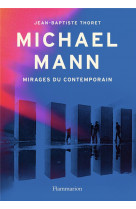 Michael mann, mirages du contemporain