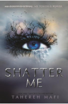 Shatter me