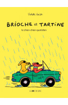 Brioche et tartine - le chien-chien quotidien