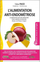 L'alimentation anti-endometriose - l'alimentation anti-inflammatoire pour vaincre les douleurs (etud