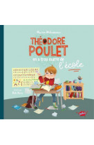 Theodore poulet en a trop marre de l'ecole