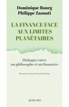 La finance face aux limites planetaires - dialogue entre un philosophe et un financier