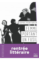 Femme portant un fusil - sororite, feminisme, beguines, kate bush, un roman passionnant !