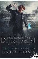 Dette de sang t.3  -  une couronne de fer et d'argent