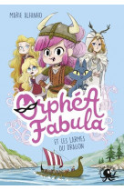 Orphea fabula et les larmes du dragon - vol03