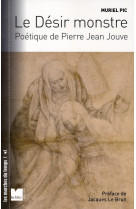 Le desir monstre  -  poetique de pierre jean jouve