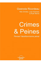 Crimes et peines - penser la abolitionnisme penal avec nils christie, louk hulsman & ruth morris