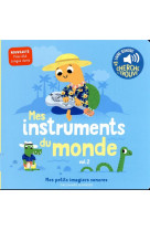 Mes instruments du monde - vol02 - des sons a ecouter, des images a regarder