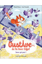 Gustave de la tour eiffel - t02 - sauve qui peut !