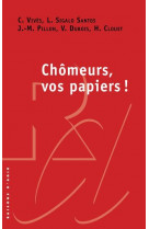 Chomeurs, vos papiers !