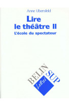 Lire le theatre ii - l'ecole du spectateur