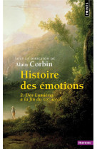 Histoire des emotions - vol. 2. des lumieres a la fin du xixe siecle