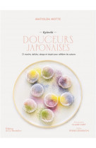 Douceurs japonaises - 72 mochis, daifuku, dango et taiyaki pour celebrer les saisons