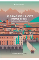 Cycle de la tour de garde. capitale du sud t1 : le sang de la cite, tome 1