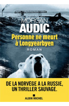 Personne ne meurt a longyearbyen