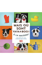 Mais où sont yaya et boo ?