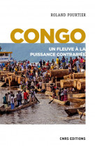 Congo - un fleuve a la puissance contrariee