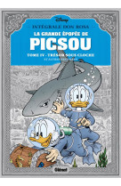 La grande epopee de picsou : integrale vol.4 : tresor sous cloche et autres histoires