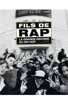 Fils de rap, la grande histoire du hip-hop