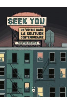 Seek you - un voyage dans la solitude contemporaine