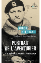 Portrait de l-aventurier - t.e. lawrence, malraux, von salomon