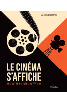 Le cinema s-affiche - une autre histoire du 7eme art