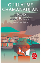 La tour de garde - t03 - trois lucioles (la tour de garde, capitale du sud tome 2)