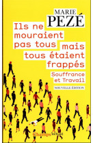 Ils ne mouraient pas tous mais tous etaient frappes - souffrance et travail