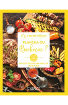 Marmiton - plancha ou barbecue ? - 60 recettes pour griller de plaisir