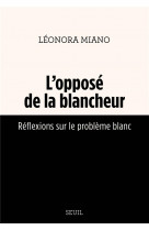 L-oppose de la blancheur . reflexions sur le probleme blanc