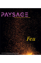 Carnets du paysage n  43 - le feu