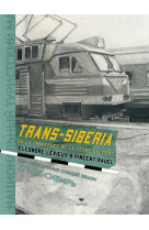 Trans-siberia - ou la traversee de la terre qui dort