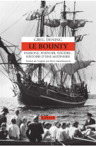 Le bounty - passions, pouvoir, theatre : histoire d-une muti