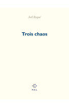 Trois chaos