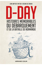 D-day - histoires memorables du debarquement et de la bataille de normandie