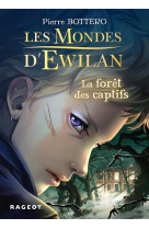 Ewilan - t01 - les mondes d'ewilan - la foret des captifs