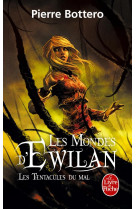 Les mondes d'ewilan tome 3 : les tentacules du mal