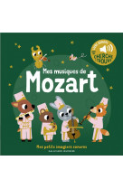 Mes musiques de mozart - des sons a ecouter, des images a regarder