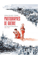 Photographes de guerre - hans namuth et georg reisner - 1936 - 1940