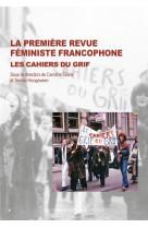 La premiere revue feministe francophone - les cahiers du gri