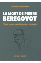 La mort de pierre beregovoy  -  vingt ans de questions sans reponse