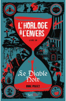 L-horloge a l-envers - livre 1 le diable noir - vol01