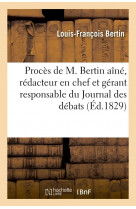 Proces de m. bertin aine, redacteur en chef et gerant responsable du journal des debats - , accuse d