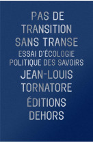 Pas de transition sans transe - essai d ecologie politique