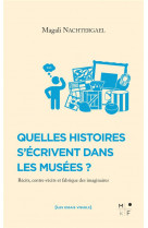 Quelles histoires s-ecrivent dans les musees ?