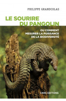 Le sourire du pangolin ou comment mesurer la puissance de la biodiversite