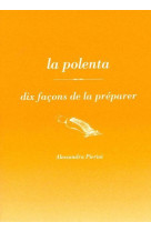 La polenta, dix facons de la preparer - illustrations, noir et blanc