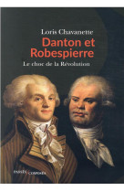 Danton et robespierre - le choc de la revolution