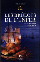 Les aventures de gilles belmonte - volume 7 les brulots de l-enfer